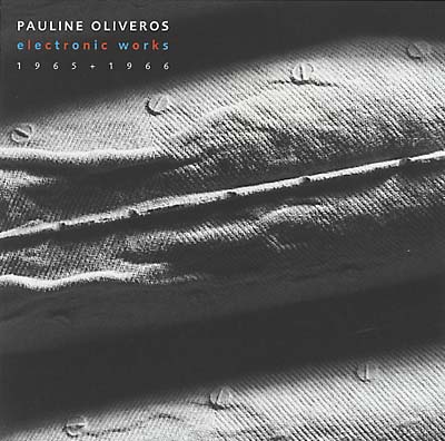 PAULINE OLIVEROS - Electronic Works 1965-1966 CD CD