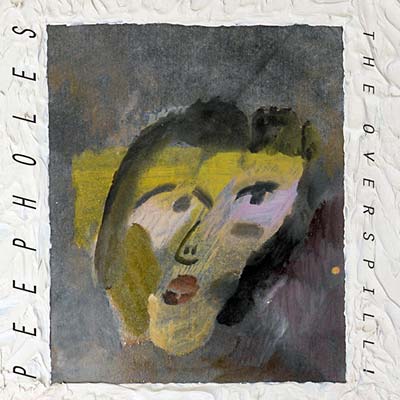 PEEPHOLES - The Overspill Vinyl LP