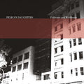 PELICAN DAUGHTERS - Fishbones And Wishbones Vinyl LP