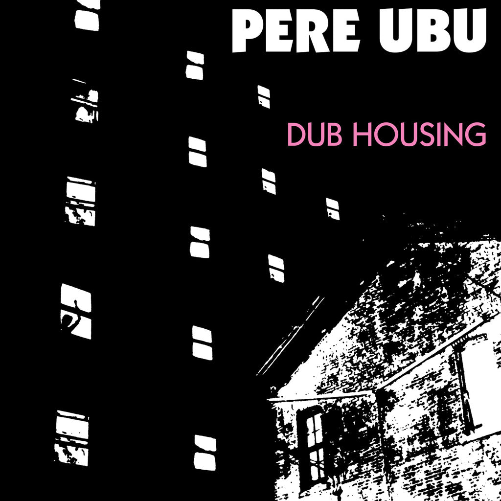 Pere Ubu - Dub Housing Vinyl 1LP