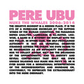 Pere Ubu - Nuke the Whales 2006-2014 (BOX SET) Vinyl Ltd edition box set, 4xLP + Poster & DL card.