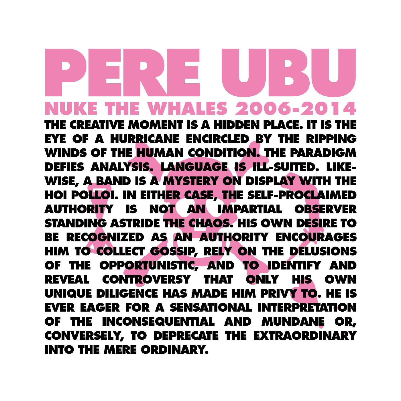 Pere Ubu - Nuke the Whales 2006-2014 (BOX SET) Vinyl Ltd edition box set, 4xLP + Poster & DL card.