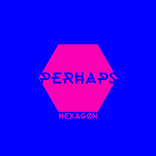 PERHAPS - Hexagon Vinyl LP