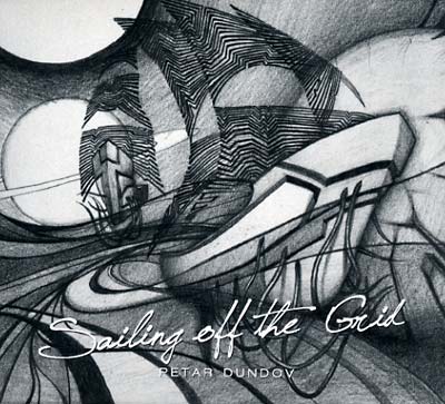 PETAR DUNDOV - Sailing Off the Grid CD CD