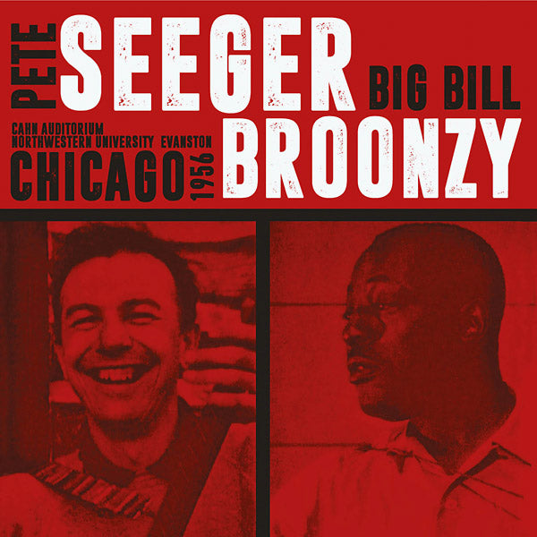 PETE SEEGER/BIG BILL BROONZY - Cahn Auditorium, Northwestern University, Evanston, Chicago 1956 CD 2CD