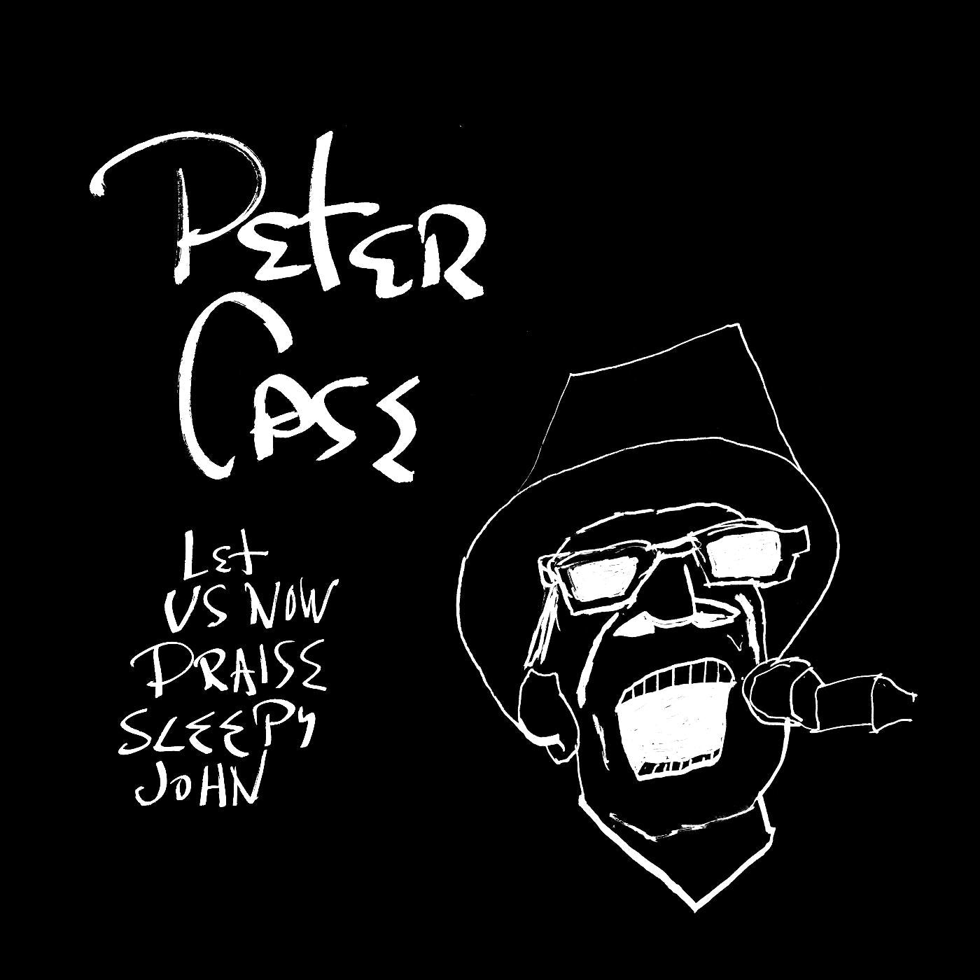 Peter Case - Let Us Now Praise Sleepy John (15th Anniversary Edition) Vinyl LP
