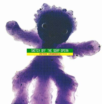 PETER GRUMMICH - Switch Off The Soap Opera CD CD