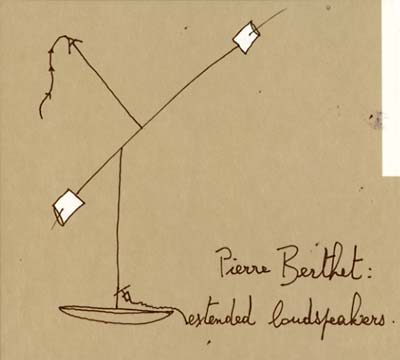 PIERRE BERTHET - Extended Loudspeakers CD CD