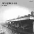 PIG RIDER - Heterophonies Vinyl LP