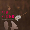 PIG RIDER - The Robinson Scratch Theory Vinyl 2LP