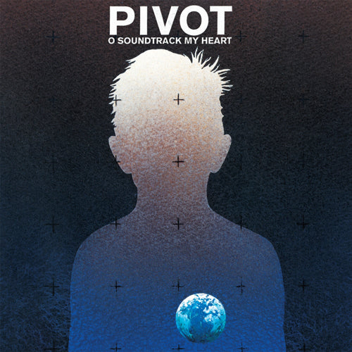 Pivot - O Soundtrack My Heart LP Vinyl Vinyl
