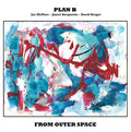 PLAN B: JOE MCPHEE/JAMES KEEPNEWS/DAVID BERGER - From Outer Space Vinyl LP