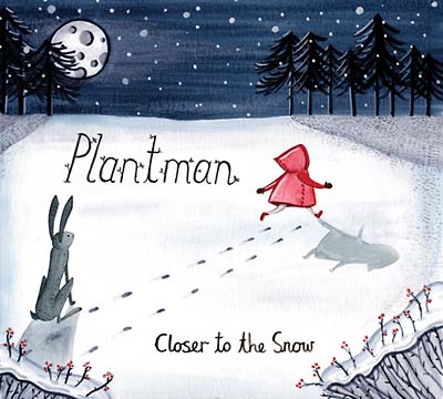 PLANTMAN - Closer to the Snow CD CD