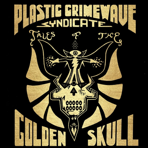 PLASTIC CRIMEWAVE SYNDICATE - Tales Of The Golden Skull Vinyl LP