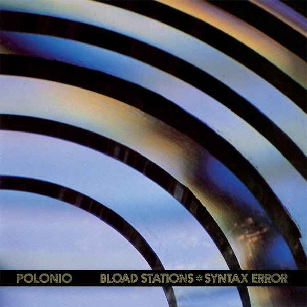 POLONIO - Bload Stations - Syntax Error Vinyl LP