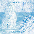 Polysick - Daydream Vinyl LP