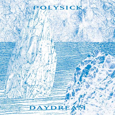 Polysick - Daydream Vinyl LP