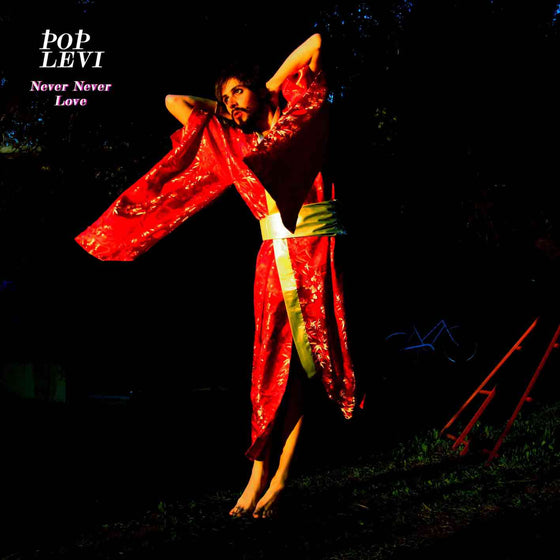 Pop Levi - Never Never Love Vinyl