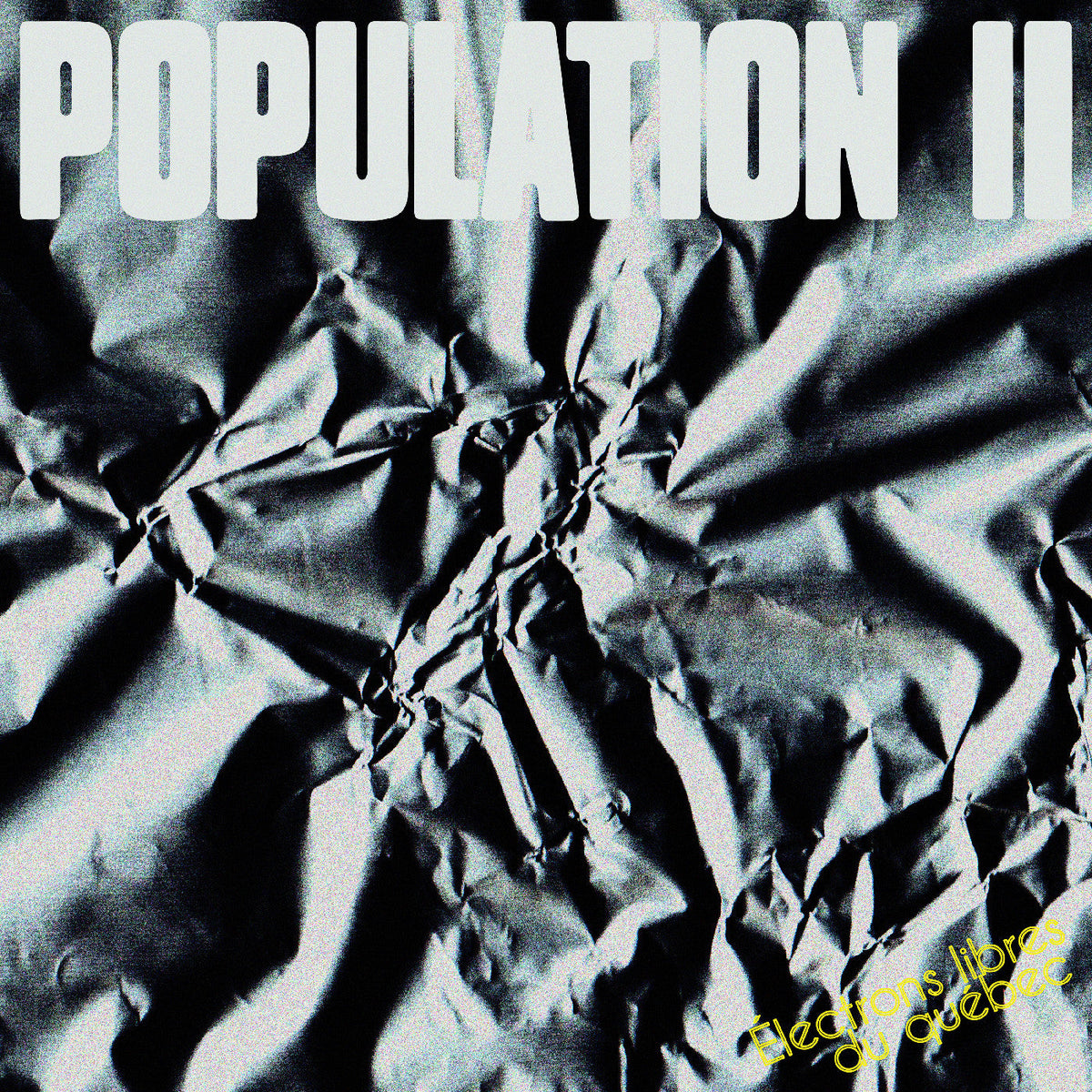 POPULATION II - Électrons Libres Du Québec (Indie Exclusive Black & White Vinyl) Vinyl