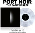 Port Noir - The Dark We Keep [Clear] Vinyl