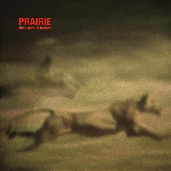 Prairie - Like a Pack of Hounds CD