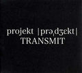 PROJEKT TRANSMIT - Projekt Transmit CD CD