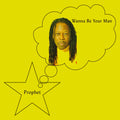 Prophet - Wanna Be Your Man Vinyl LP