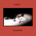 Pure X - Pleasure (Hazy Green Vinyl) Vinyl