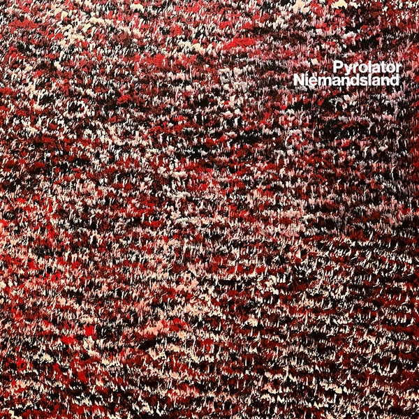 PYROLATOR - Niemandsland Vinyl LP