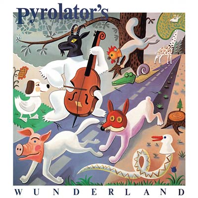 PYROLATOR - Pyrolator's Wunderland Vinyl LP