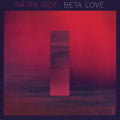 Ra Ra Riot - Beta Love Vinyl 1LP