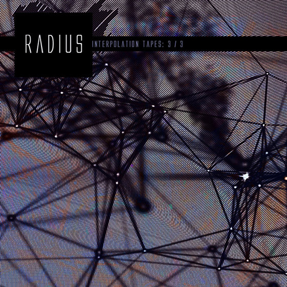 RADIUS - Interpolation Tapes [Restoration 3/3] CD