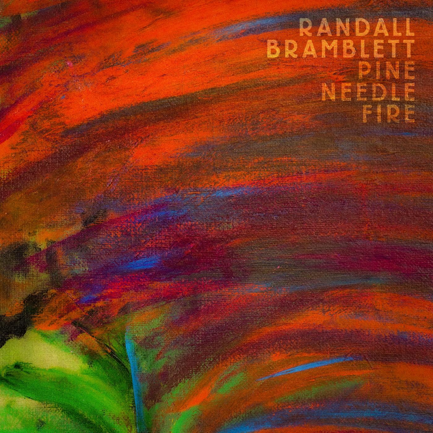 Randall Bramblett - Pine Needle Fire Vinyl LP Standard Black Vinyl Repressing (not autographed)