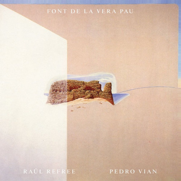 RAUL REFREE & PEDRO VIAN - Font De La Vera Pau Vinyl LP