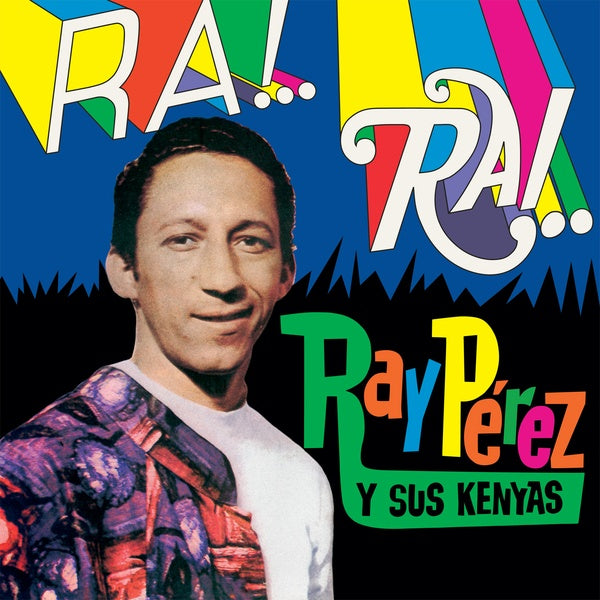 RAY PEREZ Y SUS KENYAS - Ra! Rai! Vinyl LP