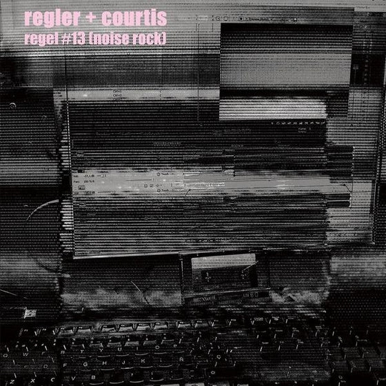 REGLER + COURTIS - Regel #13 [Noise Rock] Vinyl LP