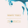 RENATO FIGOLI - Funkoholic CD CD