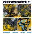 RESILIENT VESSELS - Live at the Cell Vinyl LP