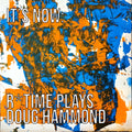 Reut Regev'S R*Time - It'S Now: R*Time Plays Doug Hammond CD CD