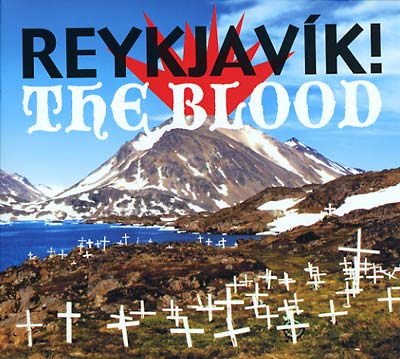REYKJAVIK! - The Blood CD