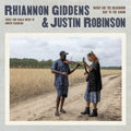 Rhiannon Giddens & Justin Robinson - What Did The Blackbird Say To The Crow Vinyl