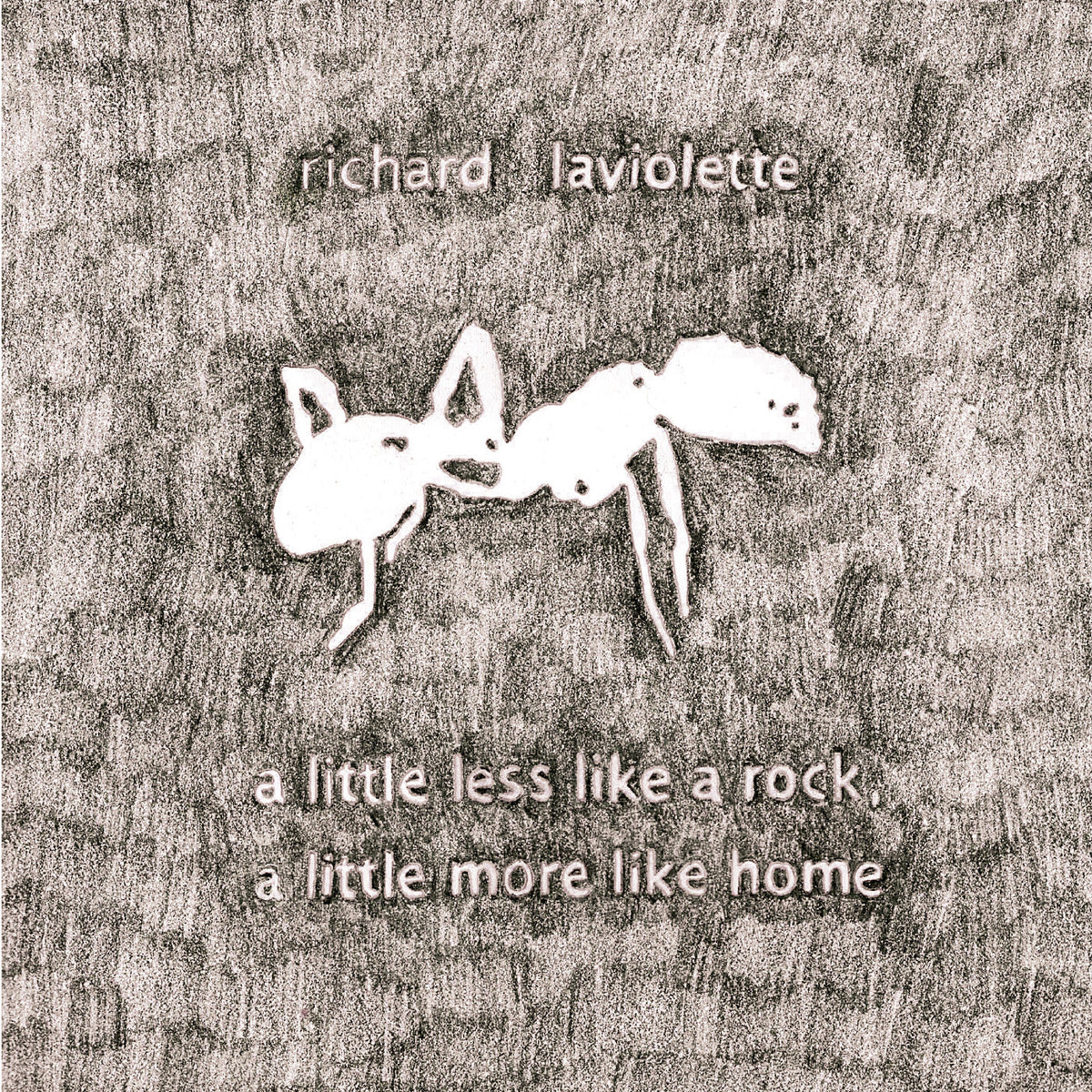 Richard Laviolette - A Little Less Like A Rock, A Little More Like Home Vinyl