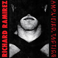 RICHARD RAMIREZ - Amplified Tactics Vinyl 2LP