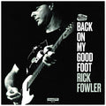 Rick Fowler - Back On My Good Foot Vinyl