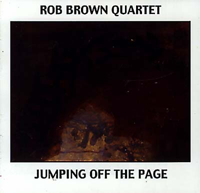 ROB BROWN QUARTET - Jumping Off The Page CD CD