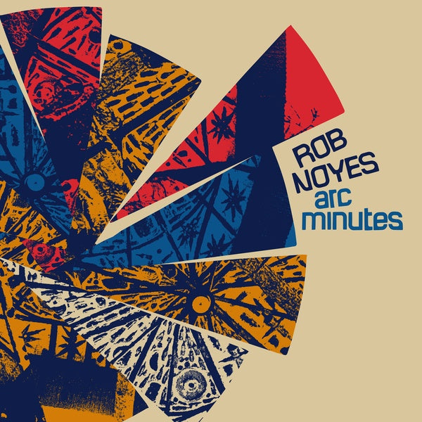 ROB NOYES - Arc Minutes Vinyl LP