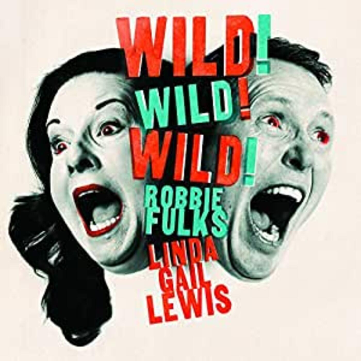 Robbie & Linda Gail Lewis Fulks - Wild! Wild! Wild! Vinyl LP