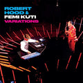 ROBERT HOOD & FEMI KUTI - Variations CD CD