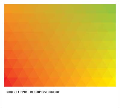 ROBERT LIPPOK - Redsuperstructure CD CD