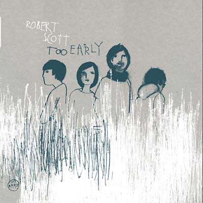 ROBERT SCOTT - Too Early Vinyl 7"